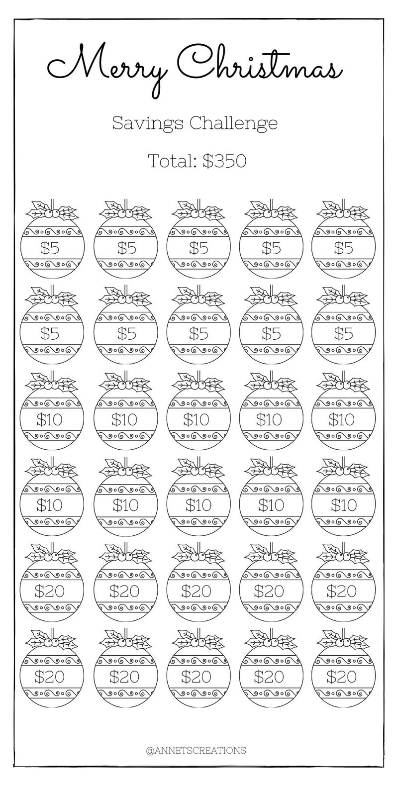 May include: A black and white printable Christmas savings challenge chart with 25 ornament shapes. Each ornament has a dollar amount inside: &pound;5, &pound;10, and &pound;20. The total savings goal is &pound;350.