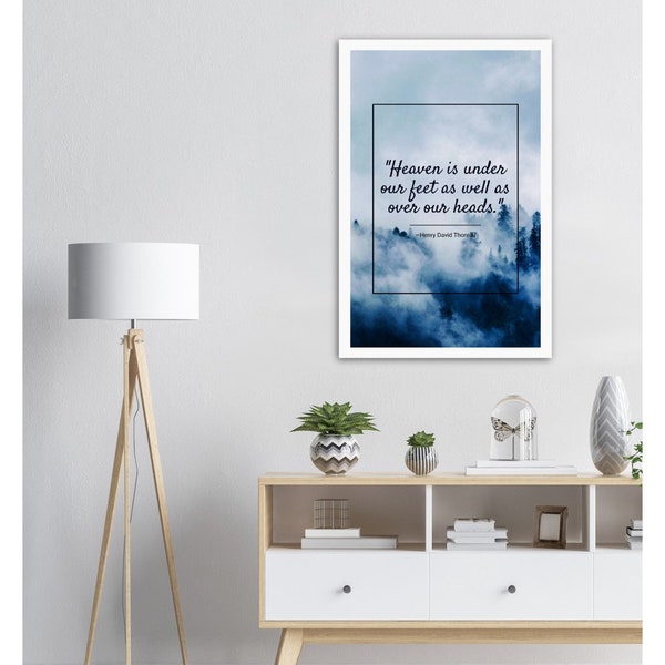 Premium Matte Paper Poster " Heaven is under our feet as well as over our heads " - David Thoreau