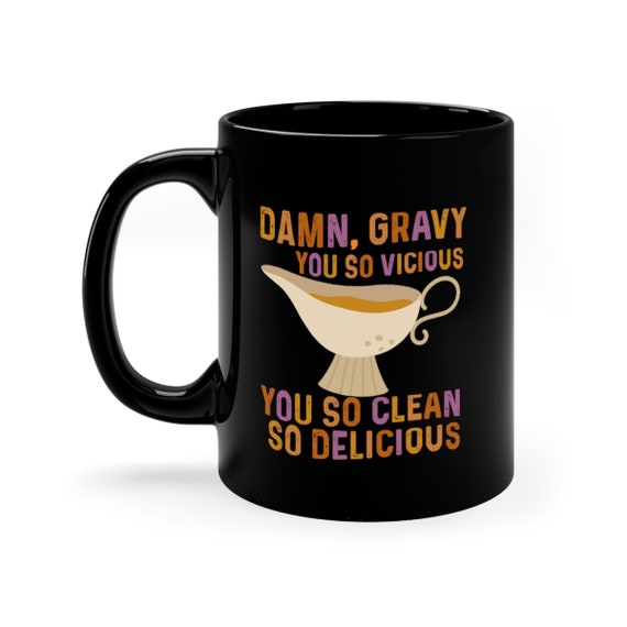 Dam Gravy You so Vicious You so Clean so Delicious Funny Etsy Canada