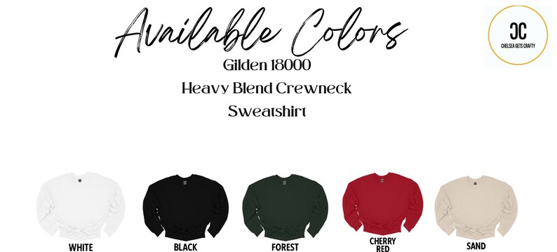 May include: Image of a Gildan 18000 Heavy Blend Crewneck Sweatshirt, available in white, black, forest green, cherry red, and sand colors. The text "Available Colors" is at the top, with the brand name and product details below.