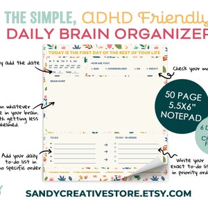 May include: A 50-page 5.5x6 inch notepad with a floral design and the text "TODAY IS THE FIRST DAY OF THE REST OF YOUR LIFE". The notepad is designed to help people with ADHD organize their thoughts and tasks. It includes sections for brain dumping, to-do lists, and mood tracking.
