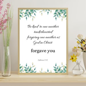 Peut inclure: Une impression d'art imprimable blanche avec une bordure florale verte. L'impression présente une citation d'Éphésiens 4:32 : « Soyez bienveillants les uns envers les autres, compatissants, vous pardonnant mutuellement, comme Dieu en Christ vous a pardonné. »