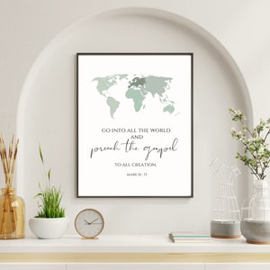 May include: A printable wall art design with a world map and the text "Go into all the world and preach the gospel to all creation. Mark 16:15".