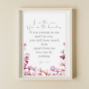 John 15:5 I am the Vine Scripture Wall Art Floral Wall Art Easter Bible Verse Digital Print Easter Wall Art Printable Scripture Easter Gift!