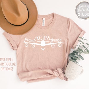 KC-135 Spouse Shirt, KC-135 Stratotanker Gift, kc-135 Wife Shirt, KC-135 Spouse Gift, kc-135 key spouse gift, Airframe Shirt