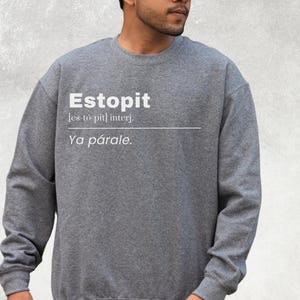 Estopit Spanglish Sweatshirt Funny Ya Parale Pullover Bilingual Unisex Sweater Latino Latina Humor Graphic Gift for Sarcastic People