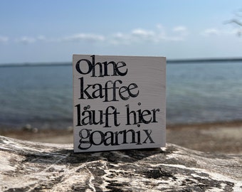 Holzschilder mit witzigen Sprüchen für Coffeelover - das perfekte kleine Mitbringsel - Textbild - Textplatte - Holzschild Deko