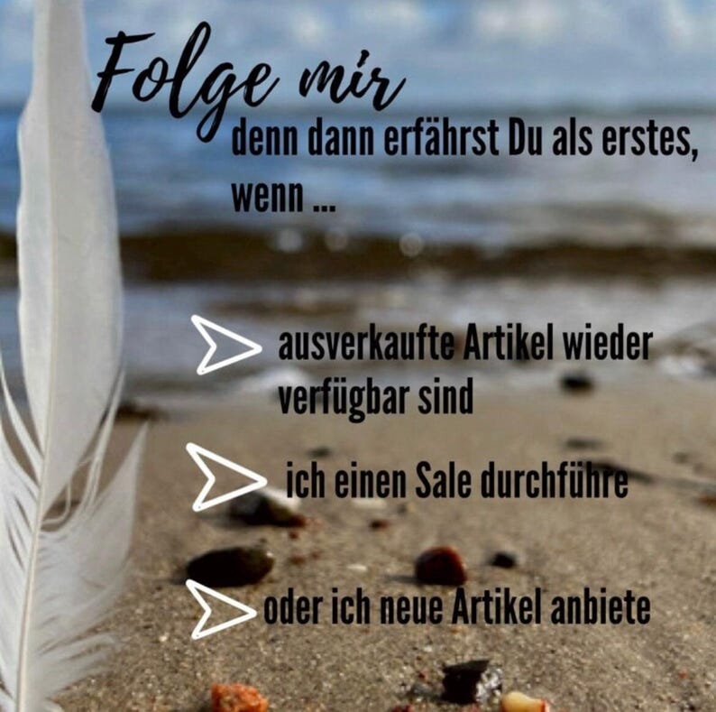 May include: A beach scene with a white feather on the sand. Text on the image reads: "Folge mir denn dann erf&auml;hrst Du als erstes, wenn... ausverkaufte Artikel wieder verf&uuml;gbar sind ich einen Sale durchf&uuml;hre oder ich neue Artikel anbiete"