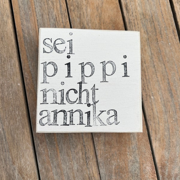 Deko Holzschild Sei Pippi nicht Annika - wunderbare Geschenkidee, besondere geschenke zur Geburt, Zitate Astrid Lindgren