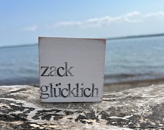 Holzschild mit Spruch - zack glücklich -glücklichsein - Mini Textplatte - kleine Aufmerksamkeit - positive Vibes - nachhaltiges Produkt