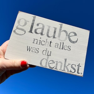 Holzschild mit Spruch - Glaube nicht alles was du denkst - Sprüche lebensmotto-Camping deko ideen-Personalisierbare geschenke