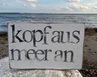 Einzigartiges Holzschild mit Spruch - Kopf aus Meer an - deko holzschild - beach house style deko - geschenke von Herzen