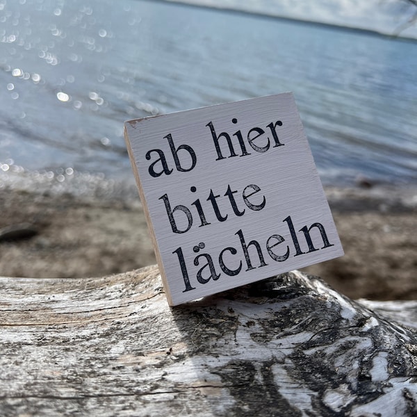 Holzschild mit Spruch -Spruchplatte-Textbild- Ab hier bitte Lächeln - Kleines Geschenk-kleines Mitbringsel-nachhaltige Dekoration-Unikat