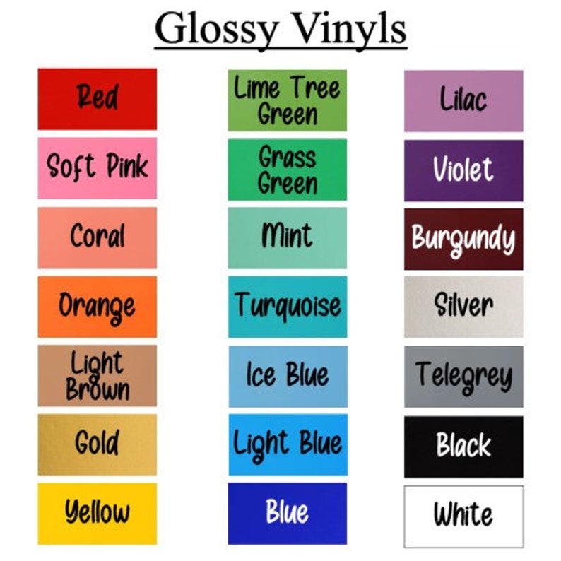 May include: A color chart titled Glossy Vinyls featuring three columns of rectangular swatches. Colors include red, soft pink, coral, orange, light brown, gold, yellow, lime tree green, grass green, mint, turquoise, ice blue, light blue, blue, lilac, violet, burgundy, silver, telegrey, black, and white.