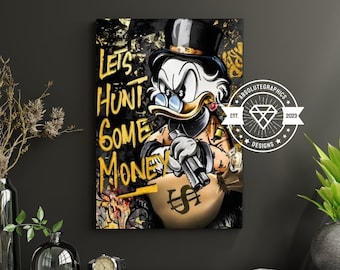 Dagobert Duck Geldsack I Let's Hunt some Money | Duck Comics Kunstdruck | Streetart Kunstwerk | Comic-Figur Leinwand | Kreative Geschenkidee