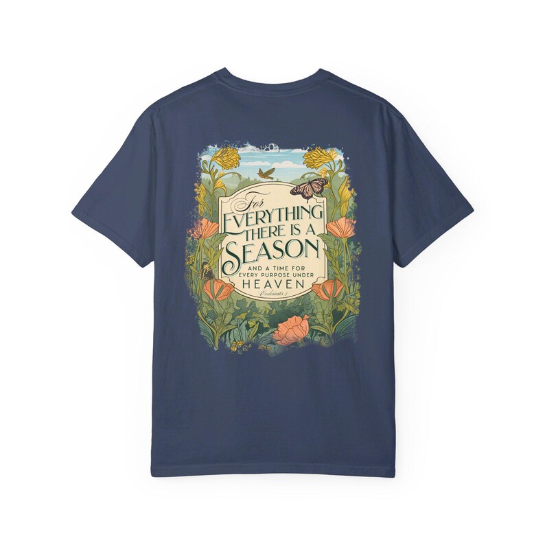 For Everything there is a Season T-shirt, Christian Faith Comfort Colors® Tee Back print, Flower Bible Verse Religious Tee, Nature Shirt Midnight