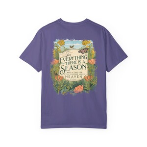 For Everything there is a Season T-shirt, Christian Faith Comfort Colors® Tee Back print, Flower Bible Verse Religious Tee, Nature Shirt Grape