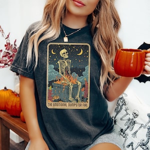 The EMOTIONAL DUMPSTER FIRE Skeleton Tarot Card T-shirt, Sarcastic Sweary Skeleton Shirt, Mental Health Shirt, Whimsigoth Shirt