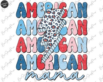 American Mama 4th of July Png, Mama Png, USA Png, American Png, Fourth of July Shirt Design, Sublimation Design
