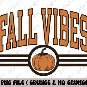 May include: A digital design featuring the words "FALL VIBES" in orange block letters above a pumpkin illustration. The pumpkin is inside a black circle with two brown horizontal lines. The text "2 PNG FILE (GRUNGE & NO GRUNGE)" is at the bottom.