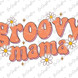 Groovy Mama png, Groovy Mama Sublimation Design, Hippie png,  Groovy Flower, Groovy Sublimation Design
