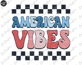 American Vibes Png, 4th of July Png, Retro Png, USA Png, American Png, Fourth of July Shirt Design, Sublimation Design