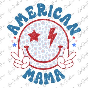 American Mama Png, 4th of July Png, Retro Png, USA Png, American Png, Fourth of July Shirt Design, Sublimation Design