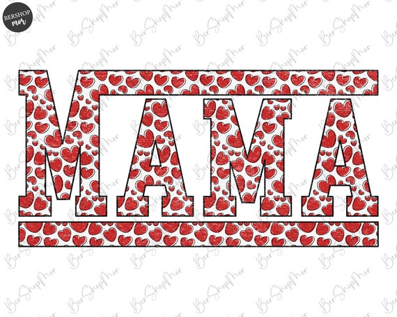 Mama Valentine Png, Valentine Varsity Design, Mama Love Png, Sublimation Design, Valentine Shirt, Digital Download