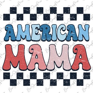 4th of July Png, American Mama Png, Retro Png, Retro Design Png, USA Png, American Png, Fourth of July Shirt Design, Sublimation Design