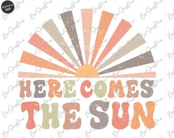 Here comes the sun png, Summer png, Distressed png, Boho png, Trendy png sublimation, Retro png sublimation