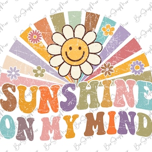 Sunshine On My Mind PNG Sublimation, Retro Vacation Shirt Png, Groovy Summer Design, Beach Motivational svg, Positive Summer Sublimation Png