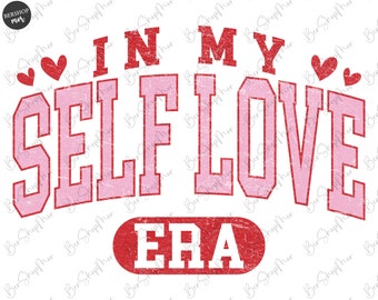 Self Love Valentine Png, Walentynki, Serce Miłość, Projekt Sublimacji, Koszulka Walentynkowa PNG, Valentine Png