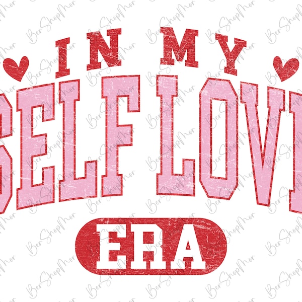 Self Love Valentine Png, Valentines Day, Heart Love, Sublimation Design, Valentine Shirt PNG, Valentine Png