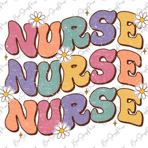 Nurse PNG Sublimation, Retro Floral Nurse Shirt design, Floral Nurse Life Png, Wavy Nursing Sublimation , Digital File