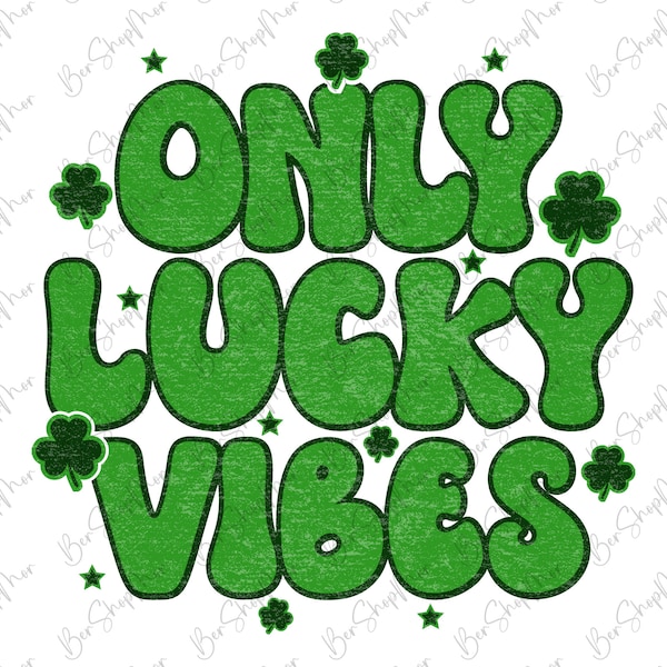 Only Lucky Vibes Png, St Patrick Png, Sublimation Png, Groovy Design St Patrick, Digital Download