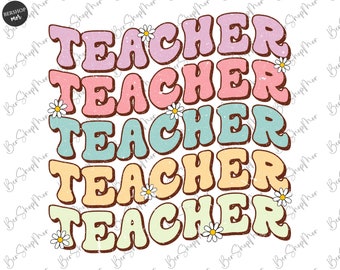 Groovy Teacher PNG Sublimation, Retro Flowers, Boho Teacher T-Shirt Design, Trendy Teacher Sublimation Design, Digital File