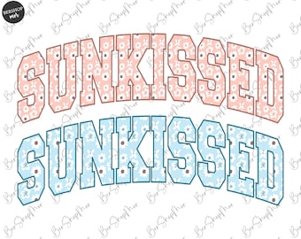 Floral Sunkissed PNG, Summer PNG, Beach Life, Designs Downloads, Summer T Shirt Design, PNG, Sublimation Designs, Digital Download