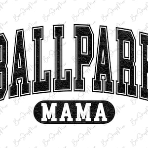 Ballpark Mama SVG e PNG, Ballpark Mama Svg, Ballpark Png, Baseball Mom, Softball Mom, Mama Varsity Svg, Mama Sublimation Design, arquivo cortado