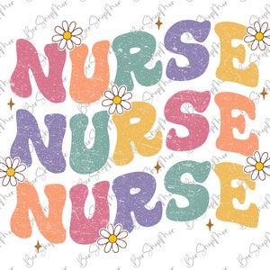 Groovy Nurse PNG, Retro Sublimation Digital Design, Nurse Shirt Png, Nurse Boho Design, Png for Nurses, Sublimation Design