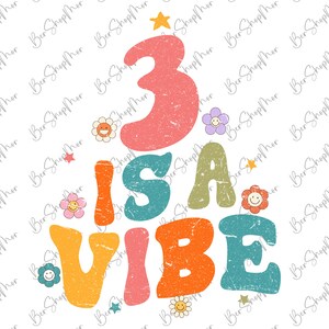 Three Is a Vibe Png, Groovy 3th birthday png, Hippie birthday Png, Groovy birthday Png, Groovy Birthday Girl Png, Boho birthday png