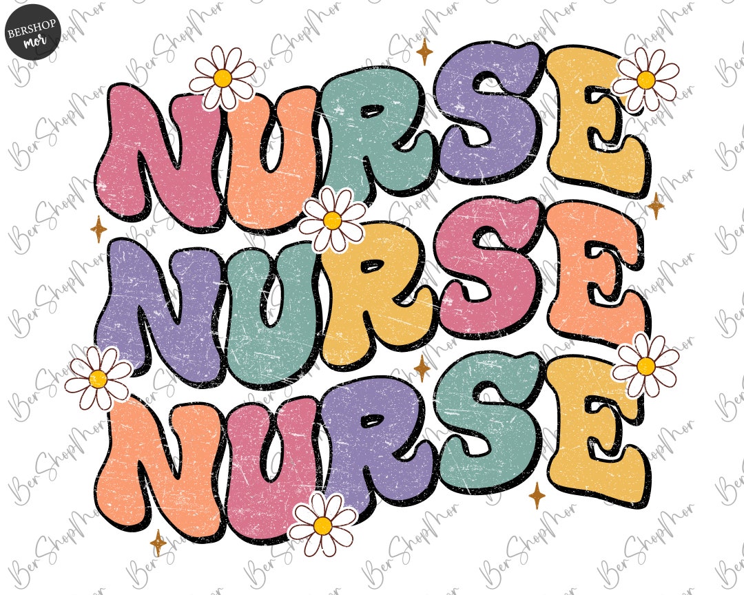 Groovy Nurse PNG, Retro Sublimation Digital Design, Nurse Shirt Png ...