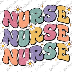 Groovy Nurse PNG, Retro Sublimation Digital Design, Nurse Shirt Png, Nurse Boho Design, Png for Nurses, Sublimation Design