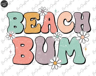 Beach Bum PNG, Groovy Summer PNG, Beach Life, Designs Downloads, Summer T Shirt Design, Beach PNG, Sublimation Designs, Digital Download