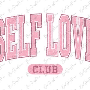 Self Love Club Png, Valentijnsdag Png, Love Png, Heart Sublimation Design, Valentine Shirt, Retro Design