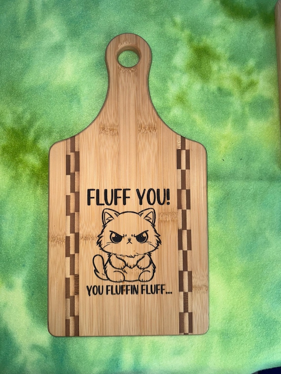 Fluff You themed paddle cutting board