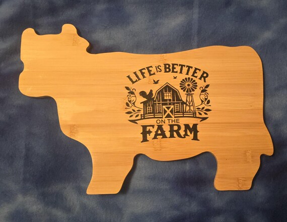Cow " Life is better on farm" Bamboo Cutting board