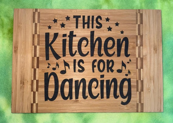 This Kitchen is for Dancing themed cutting board