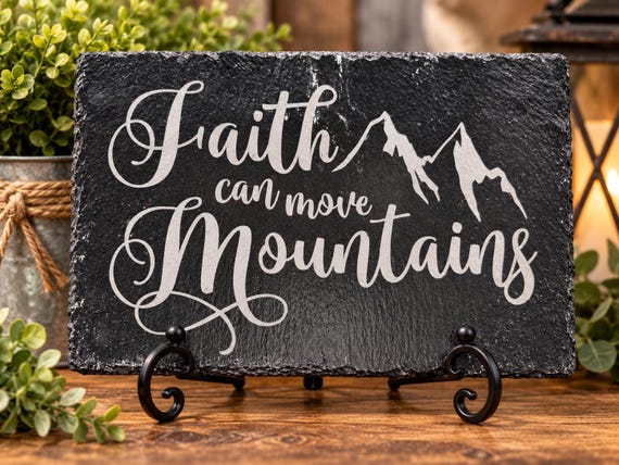 Faith moves mountains themed slate