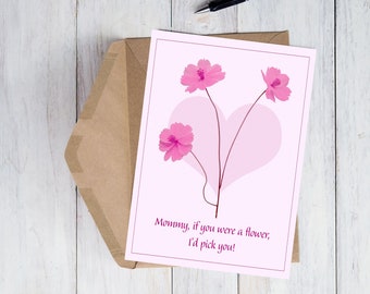 I'd pick you cosmos flower Mothers Day card from daughter, mommy card, printable Mothers Day card from kids, sentimental greeting card