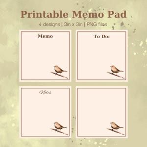 May include: Printable memo pad with four designs, each 3 x 3 inches. The memo pads feature a light brown background with a bird perched on a branch in each corner. The text includes "Memo", "To Do:", and "Notes".